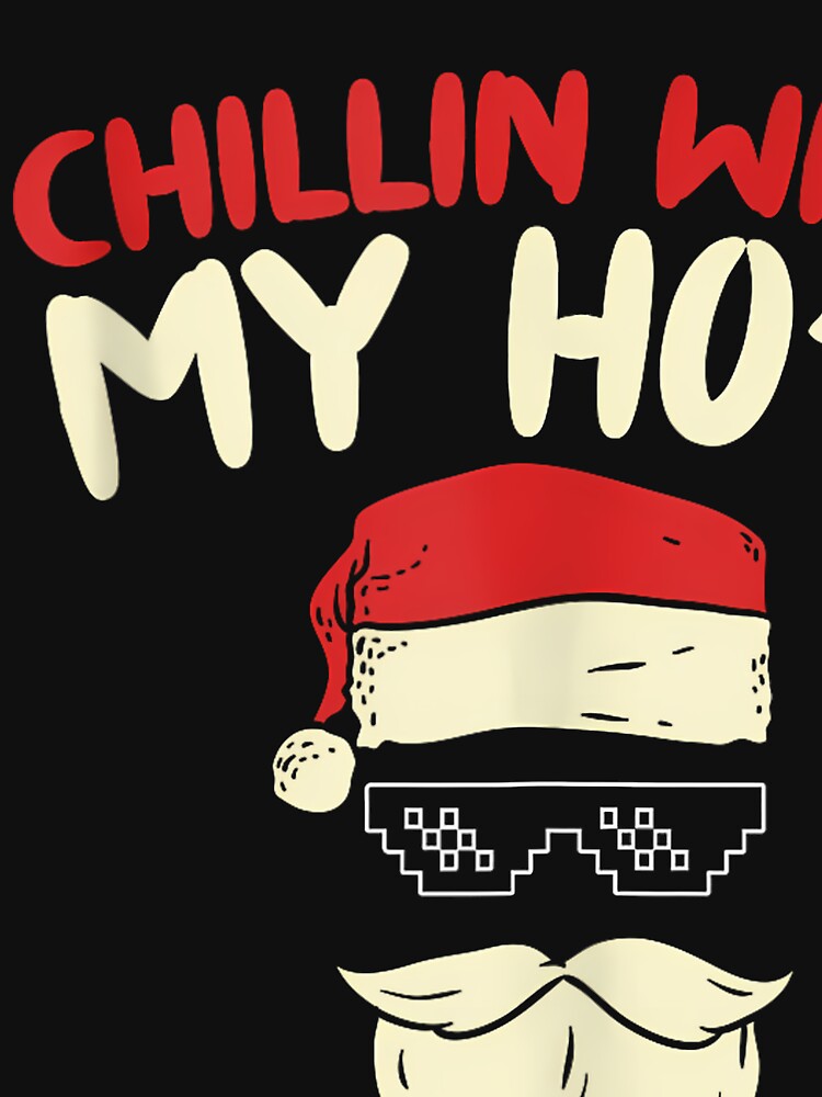Christmas Santa Shirt Chillin with My Hos Thug Gift Tank Top by JulianBrant