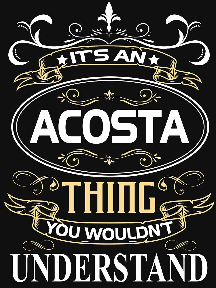 Acosta Name Shirt It's An Acosta Thing You Wouldn't Understand by AshToanTran