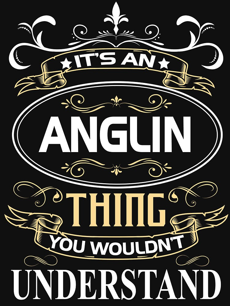 Anglin Name Shirt It's An Anglin Thing You Wouldn't Understand by AshToanTran