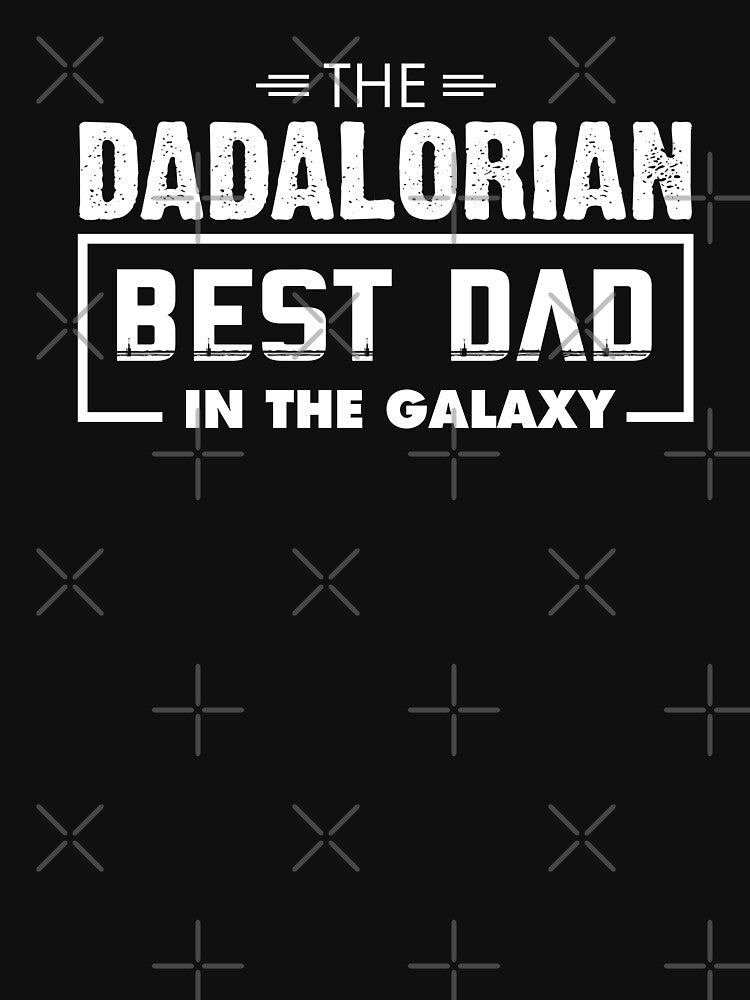Dadalorian Best Dad in the Galaxy by teeperfect