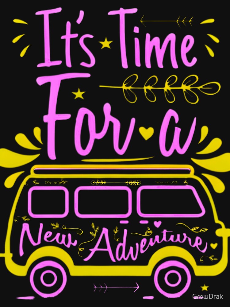IT'S TIME FOR A NEW ADVENTURE by GrowDrak