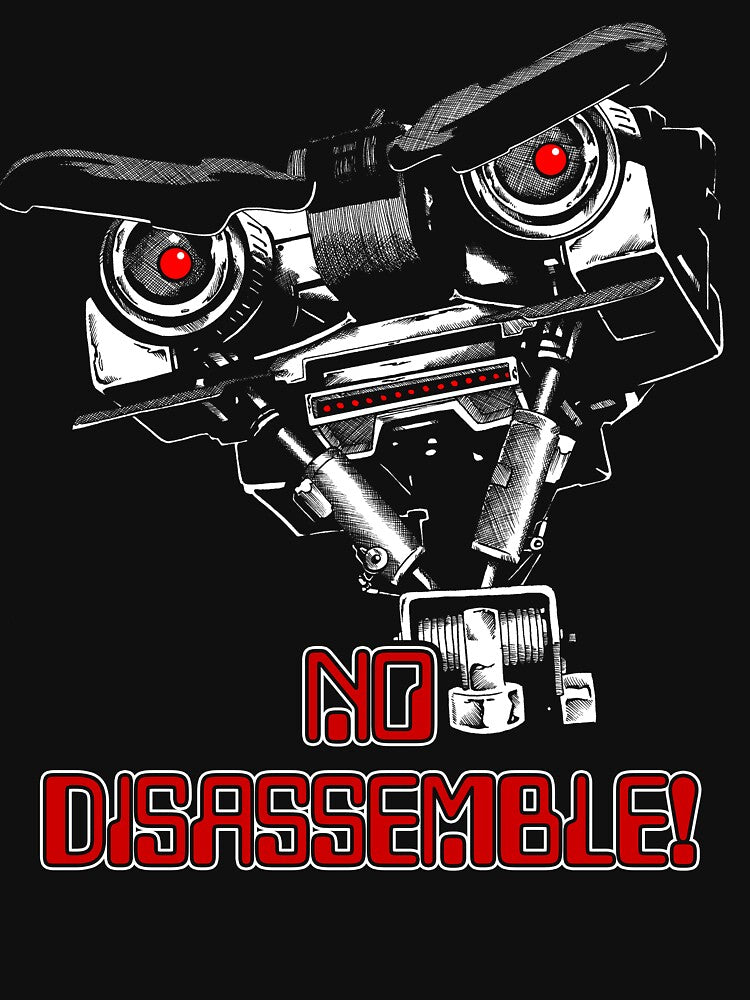 No Disassemble Johnny Five by JonathanGrimm