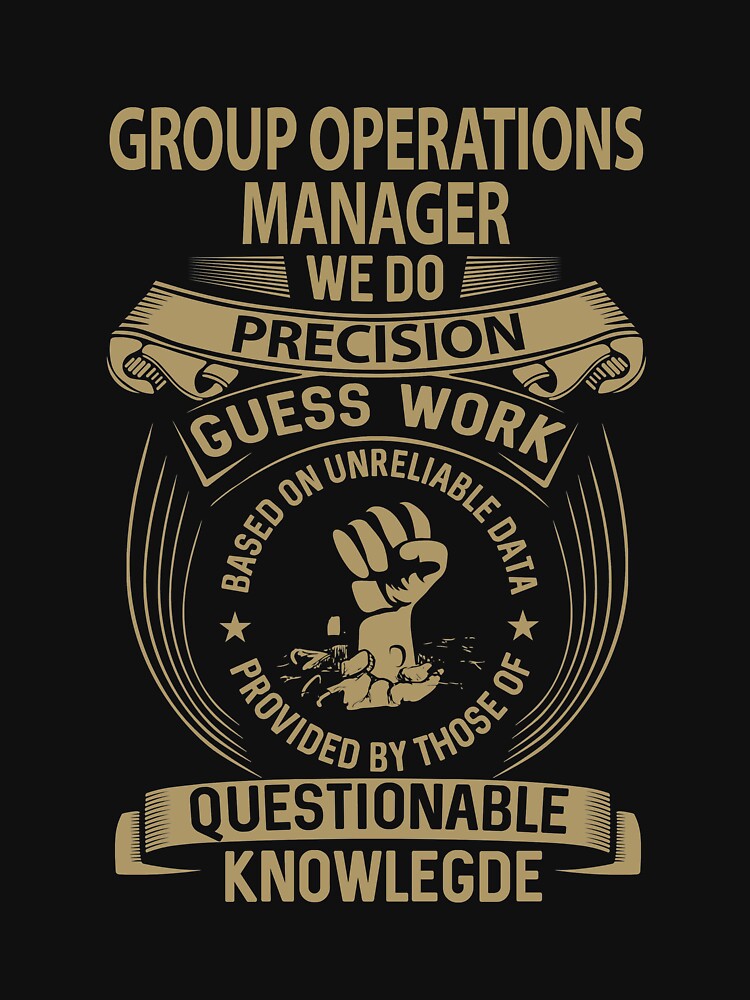 Group Operations Manager T Shirt - We Do Precision Job Gift Item Tee by smueller39