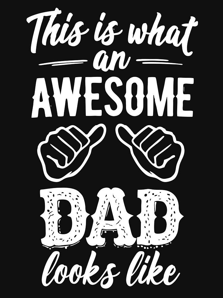 This is what an AWESOME DAD looks like by CreativePodArt