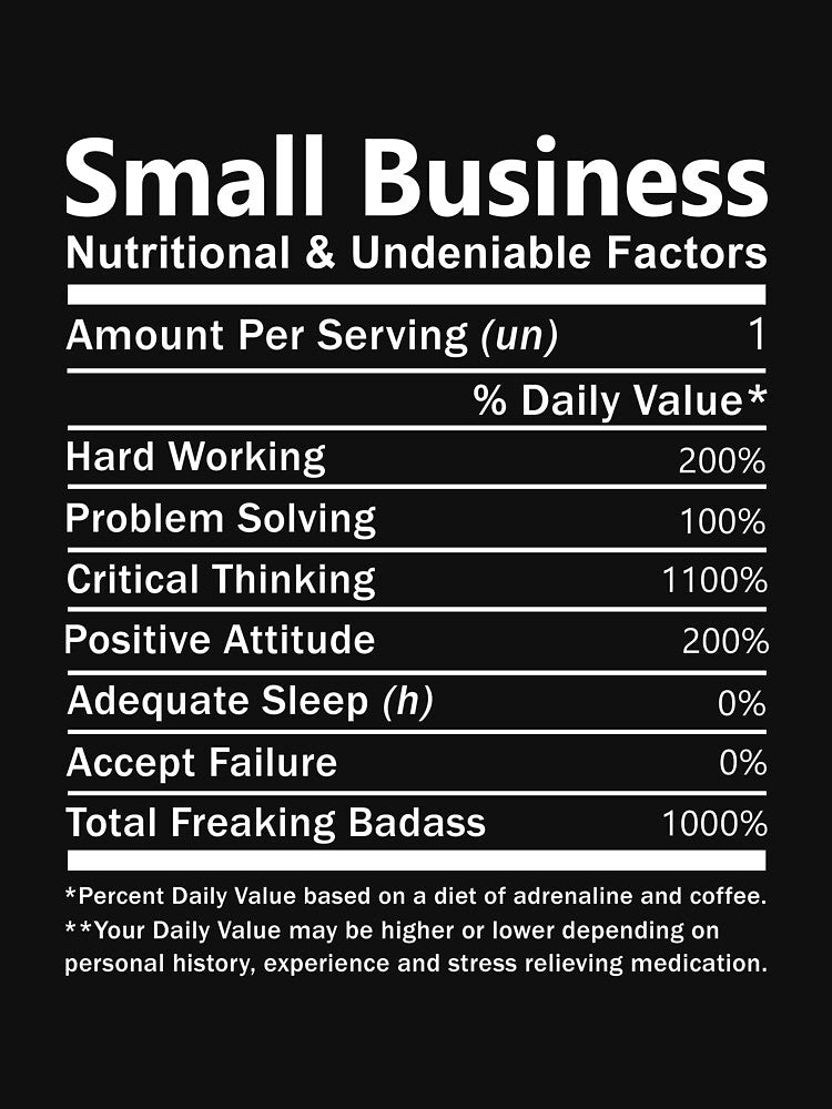 Small Business T Shirt - Nutritional and Undeniable Factors Gift Item Tee by slinkardru