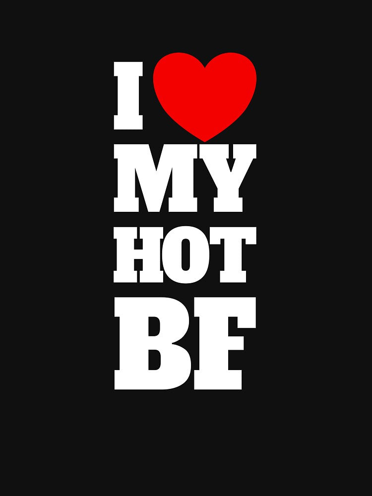 I Love My Hot BF Red Heart I Love My Hot Boyfriend Gear by DynamicDesign