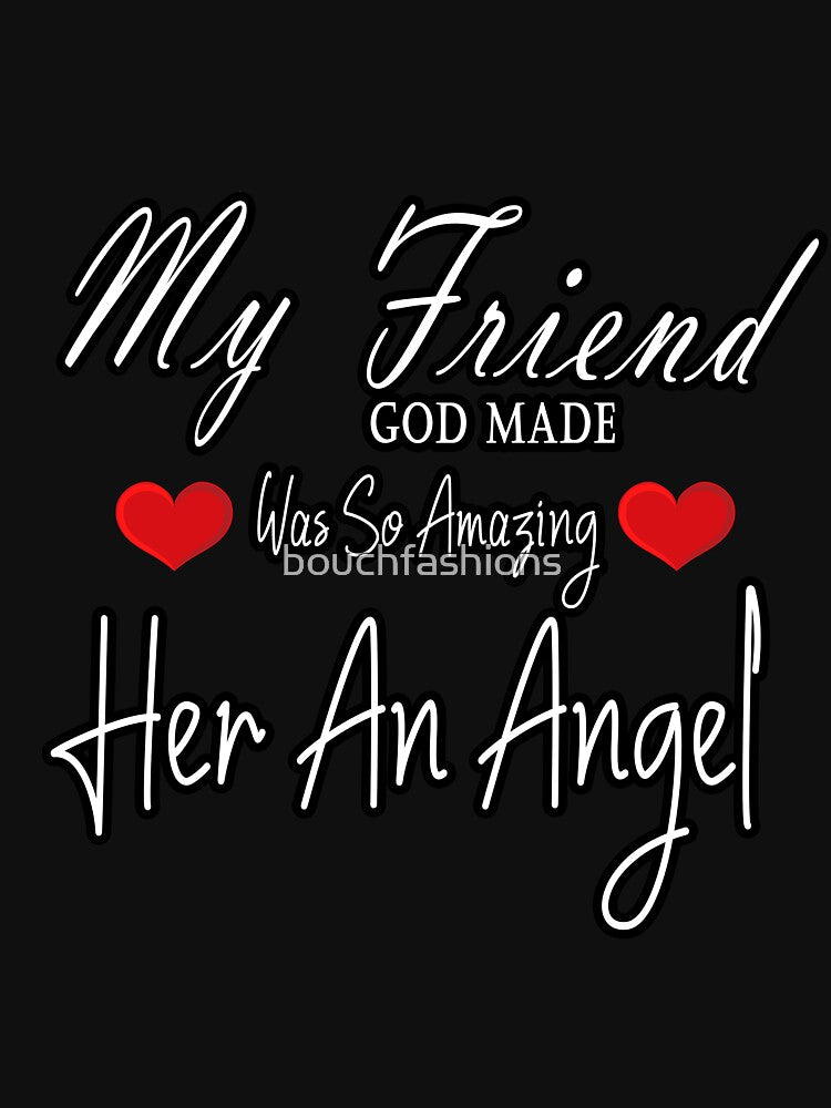 My Friend God Mad Was So Amazing Her An Angel, by Bouchfashions