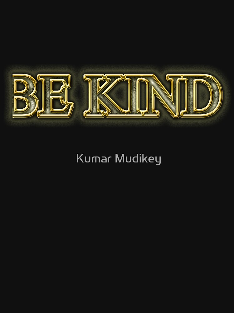 be kind typography art by  Mudikeys