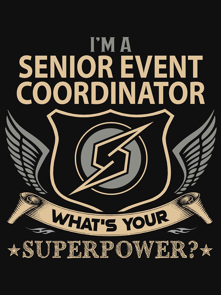 Senior Event Coordinator T Shirt - What Is Your Superpower Job Gift Item Tee by nutallrosario