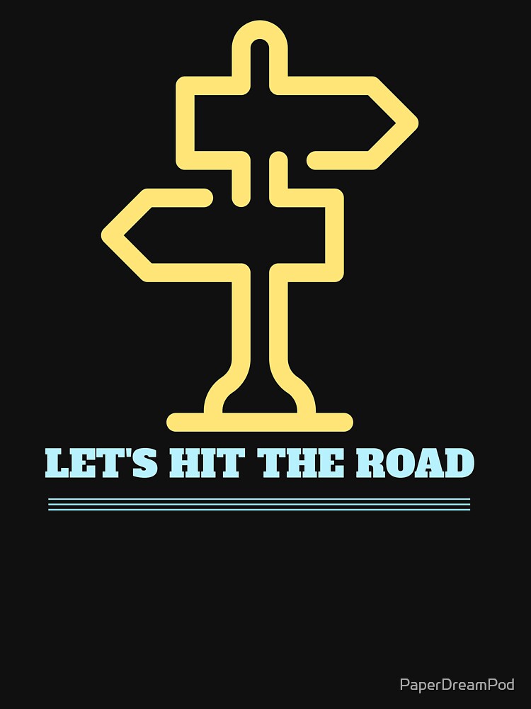 Let's hit the road and have fun by PaperDreamPod