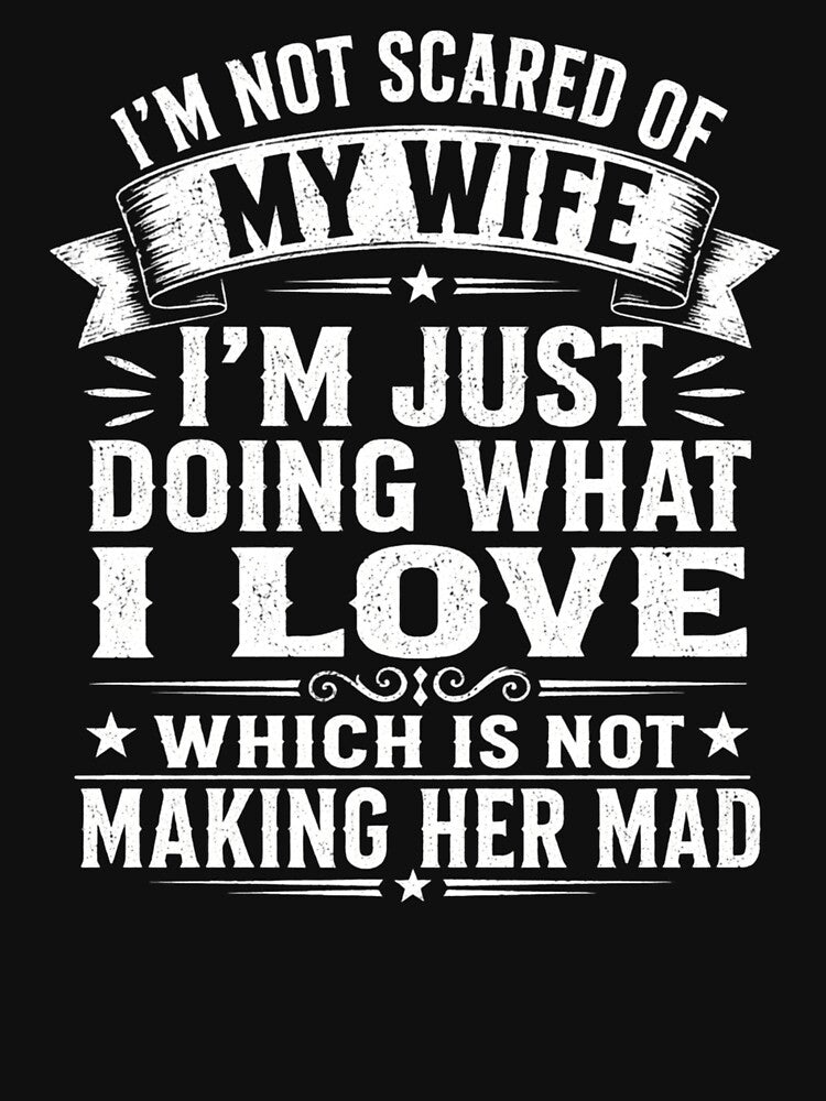 Retro I'm Not Scared of My Wife Funny Husband Marriage Humor Quote Saying by clothesy7