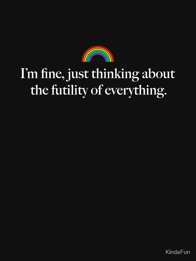 Everything is Futile by KindaFun