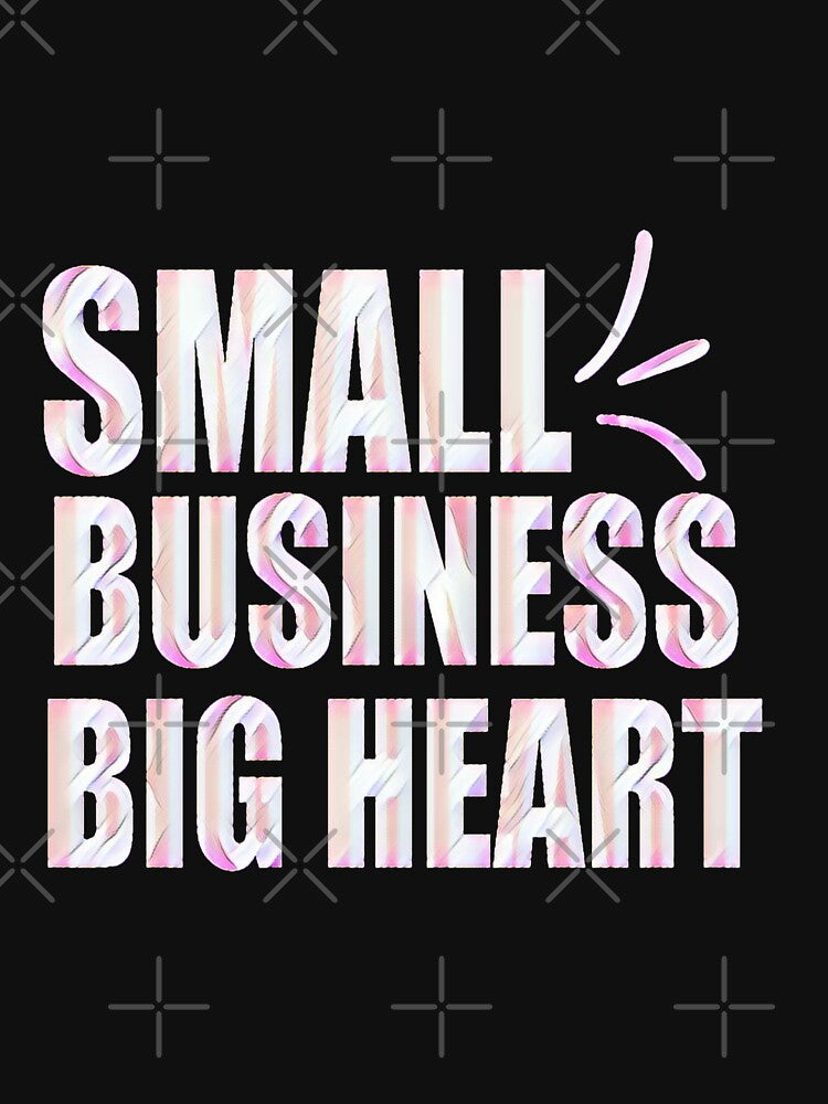 Small Business Big Heart by creativerooney