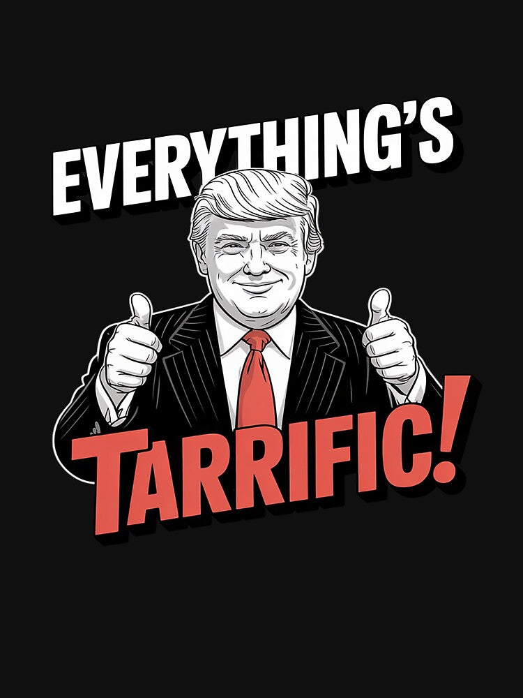 Trump Everything's Tarrific Shirt - Unisex Political Tee, Patriotic MAGA by splindoershop