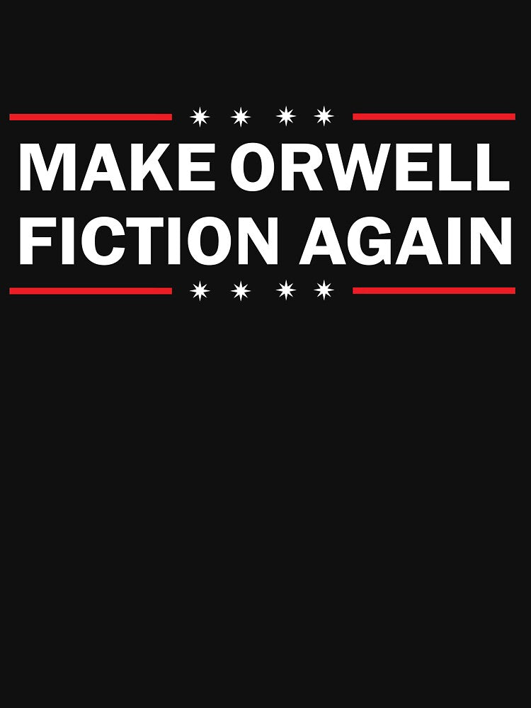 MAKE ORWELL FICTION AGAIN by camelia khaled