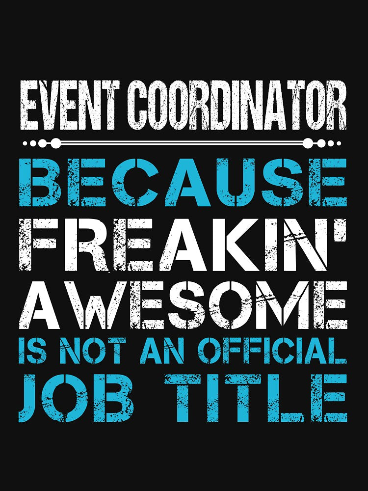 Event Coordinator - Freaking Awesome by analisanta