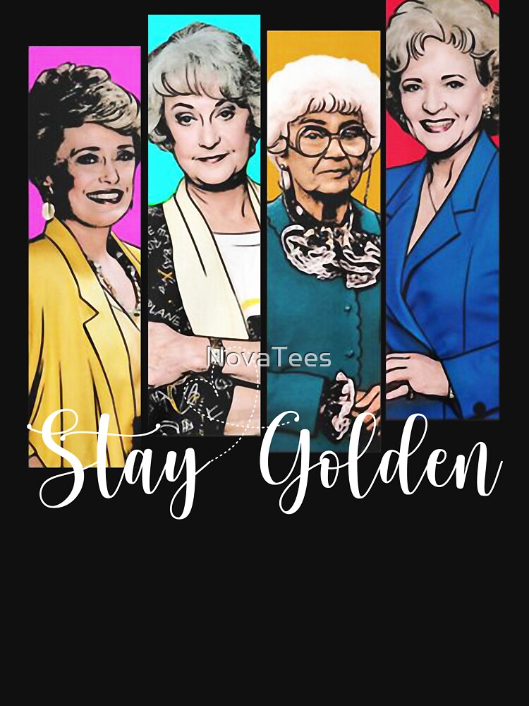 Golden girls stay Golden by NovaTees