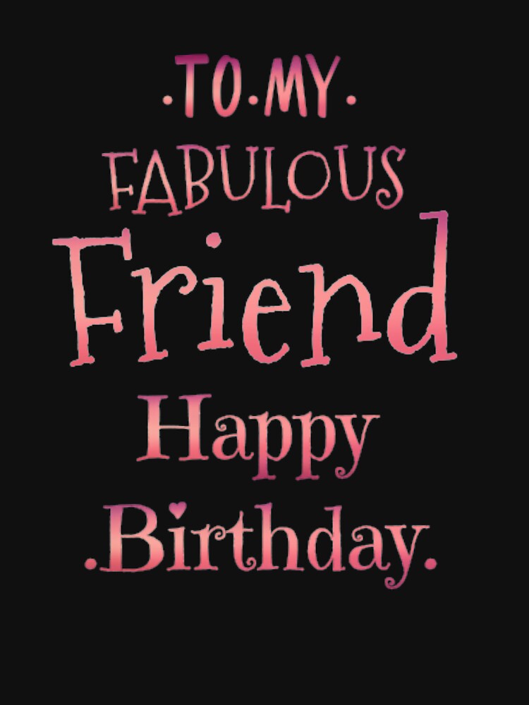 To my fabulous friend happy birthday by Ayalolo2020