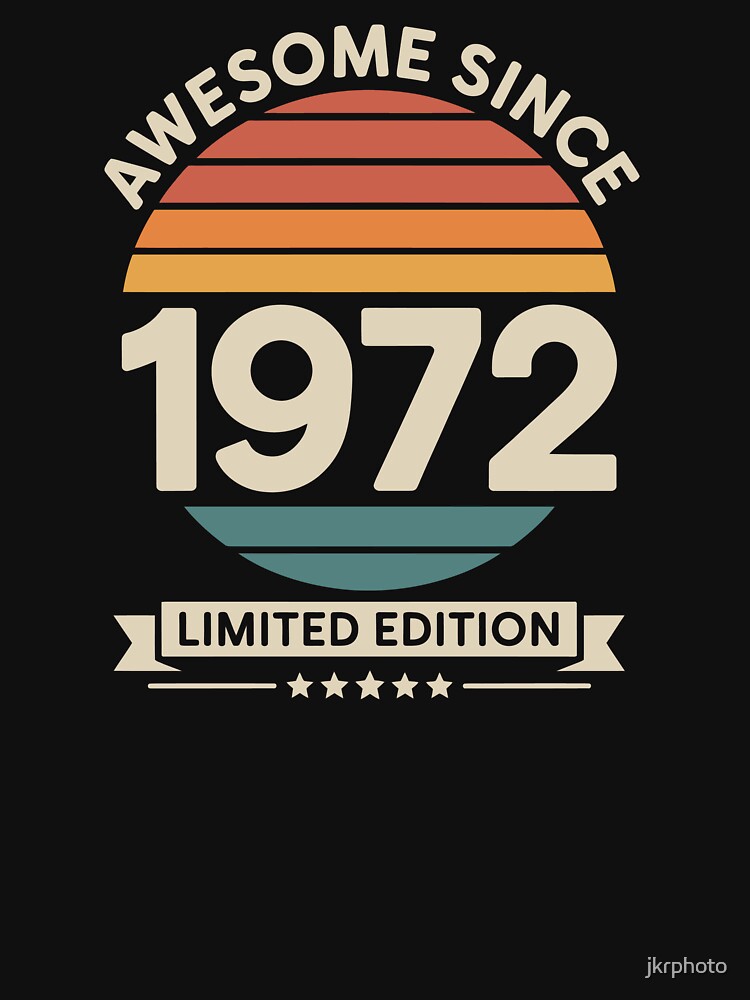 Awesome Since 1972 limited edition by jkrphoto