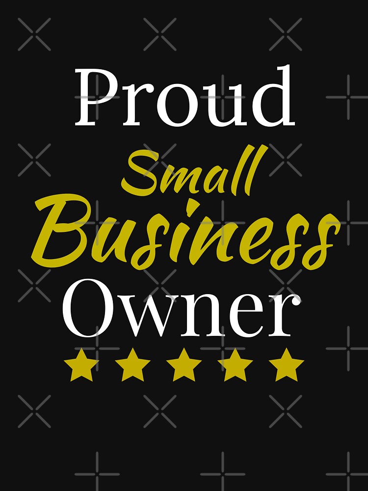 Proud Small Business Owner by IslandDrip