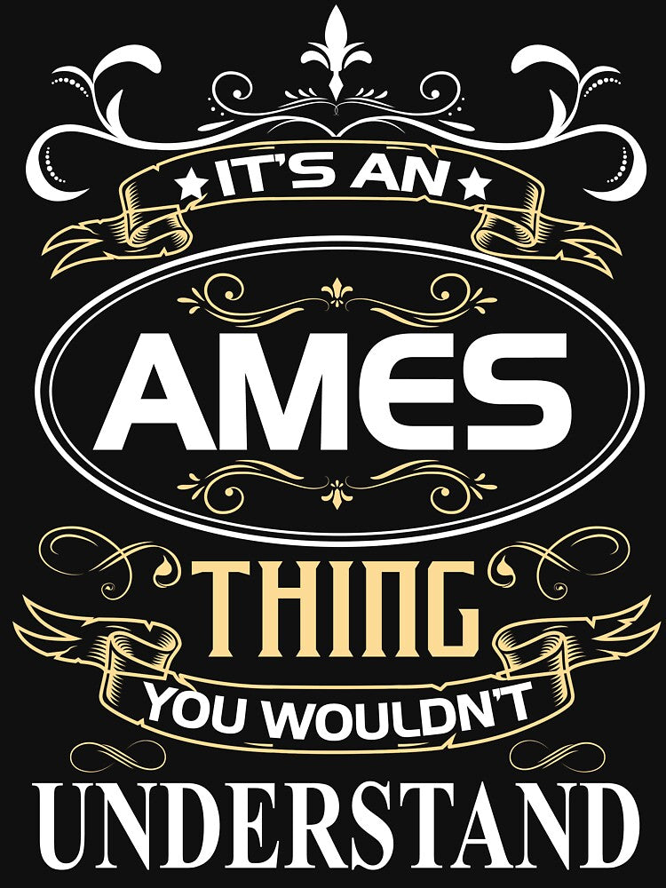 Ames Name Shirt It's An Ames Thing You Wouldn't Understand by AshToanTran