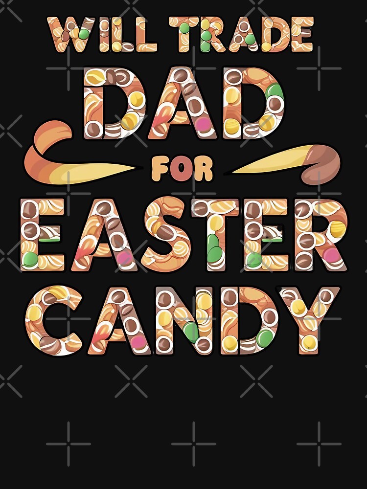 will trade dad for easter candy by Taans-Creation