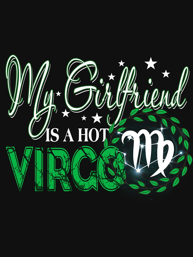 My Girlfriend Is A Hot Virgo T-Shirt by Leevinstee