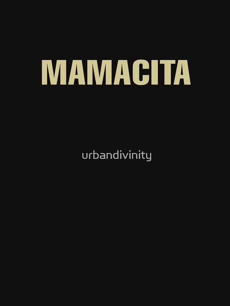 MAMACITA by urbandivinity