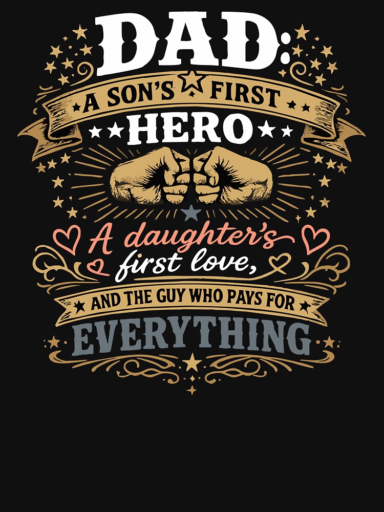 Dad: A Son's First Hero, A Daughter's First Love & The Guy Who Pays for Everything by ARISE INTEGRATED