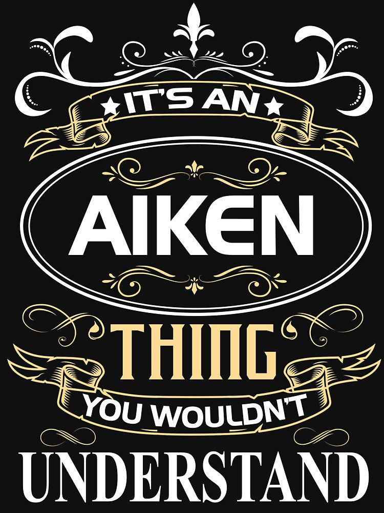 Aiken Name Shirt It's An Aiken Thing You Wouldn't Understand by AshToanTran