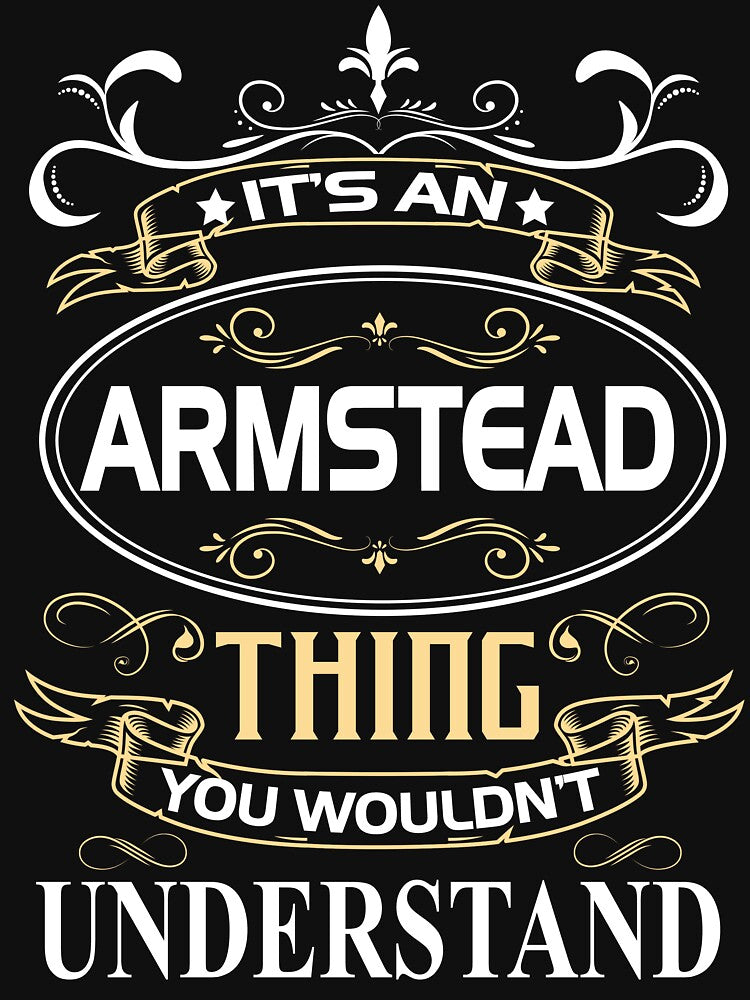 Armstead Name Shirt It's An Armstead Thing You Wouldn't Understand by AshToanTran