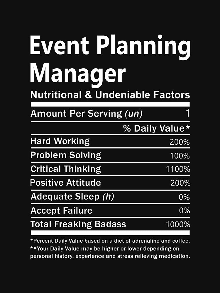 Event Planning Manager T Shirt - Nutritional And Undeniable Factors Gift Item Tee by averiarnol