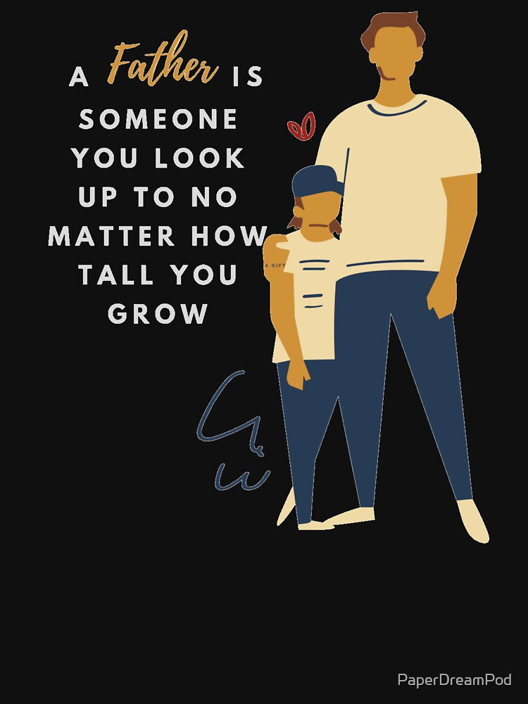 We look up to our fathers no matter how tall we grow by PaperDreamPod