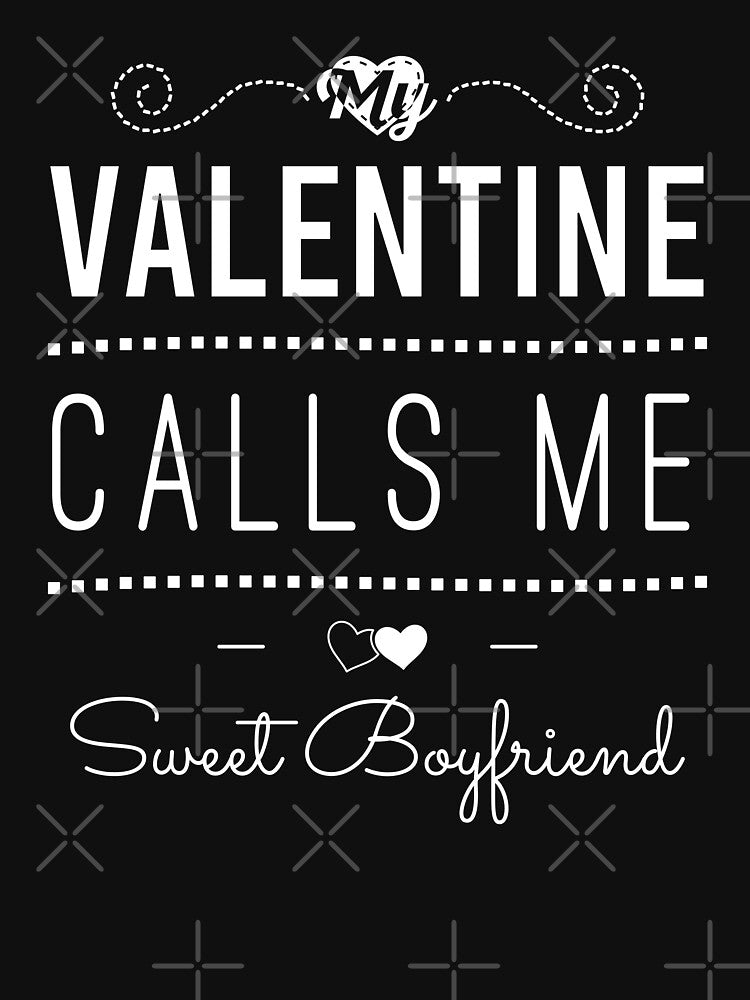 My Valentine Calls Me Boyfriend Gift by yeknow