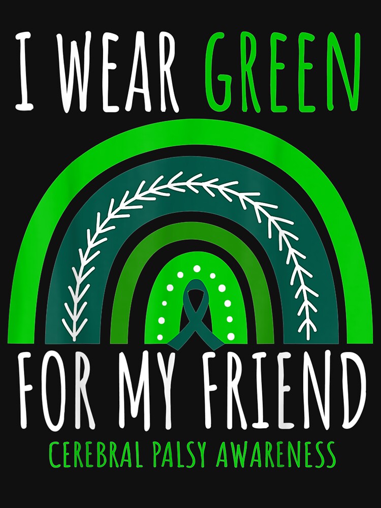 Rainbow I Wear Green For My Friend Cerebral Palsy Awareness by beatabea