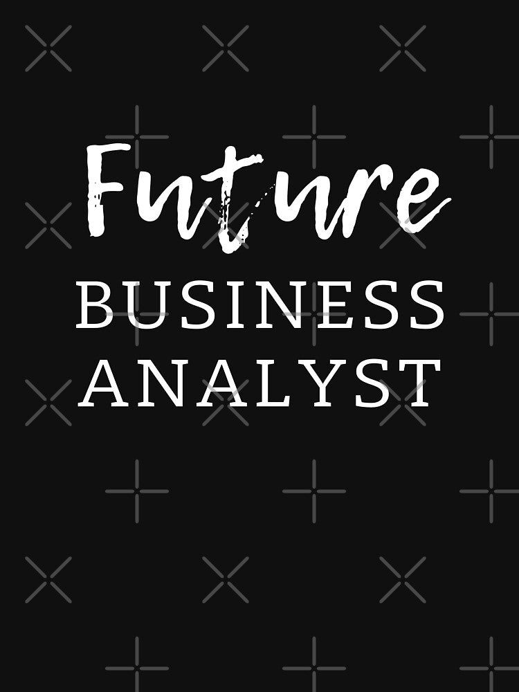 Future Business Analyst by trendingatees