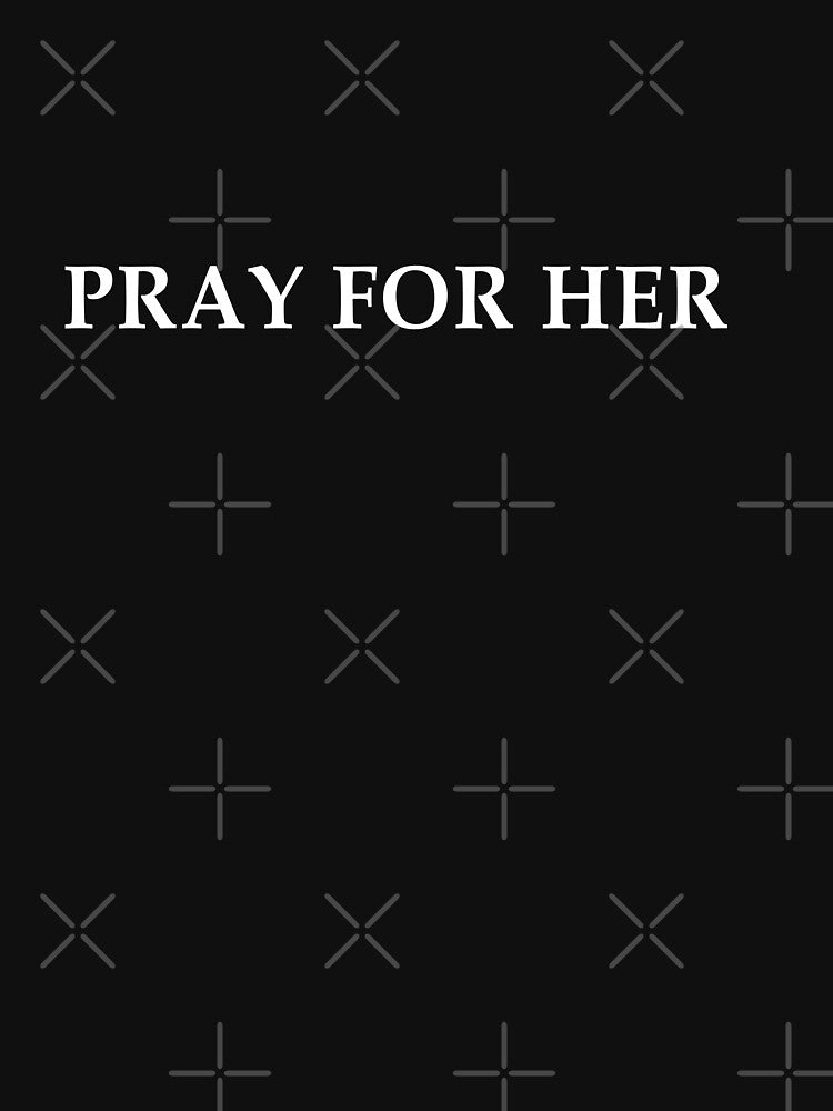 Pray For Her by Art Wear