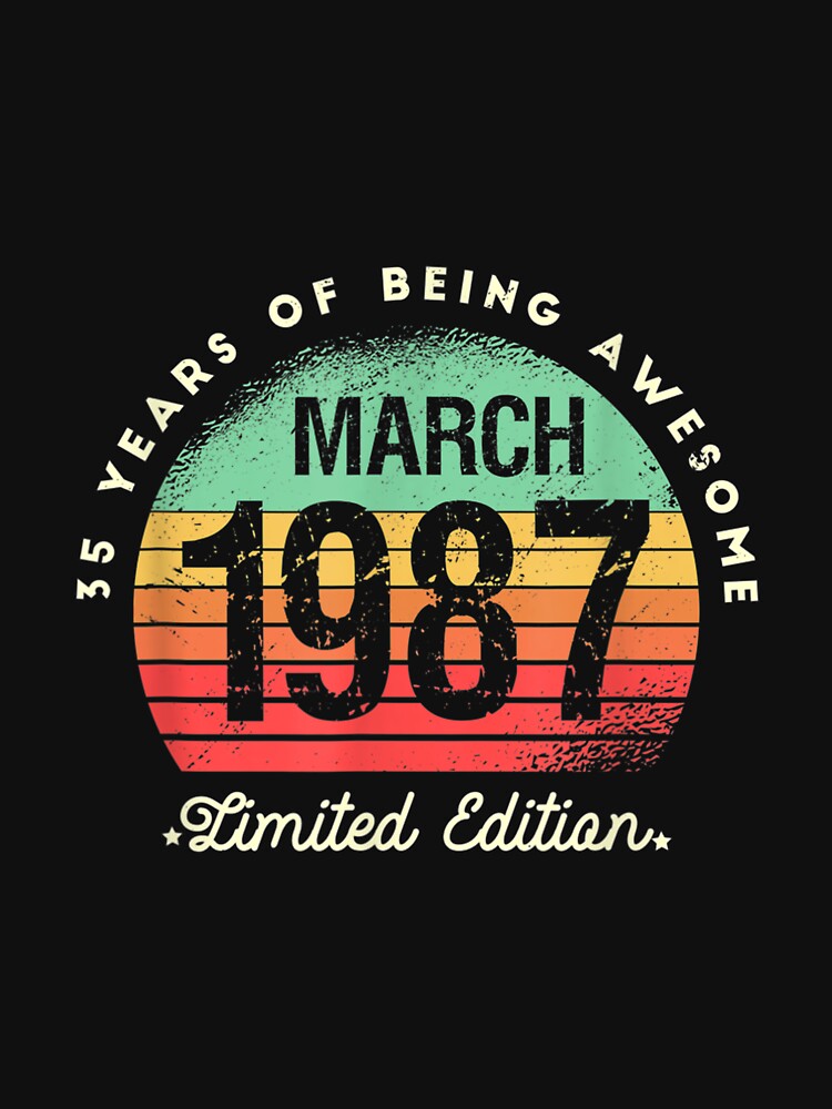 35 Years Of Being Awesome Limited Edition March 1987 by bessiey23