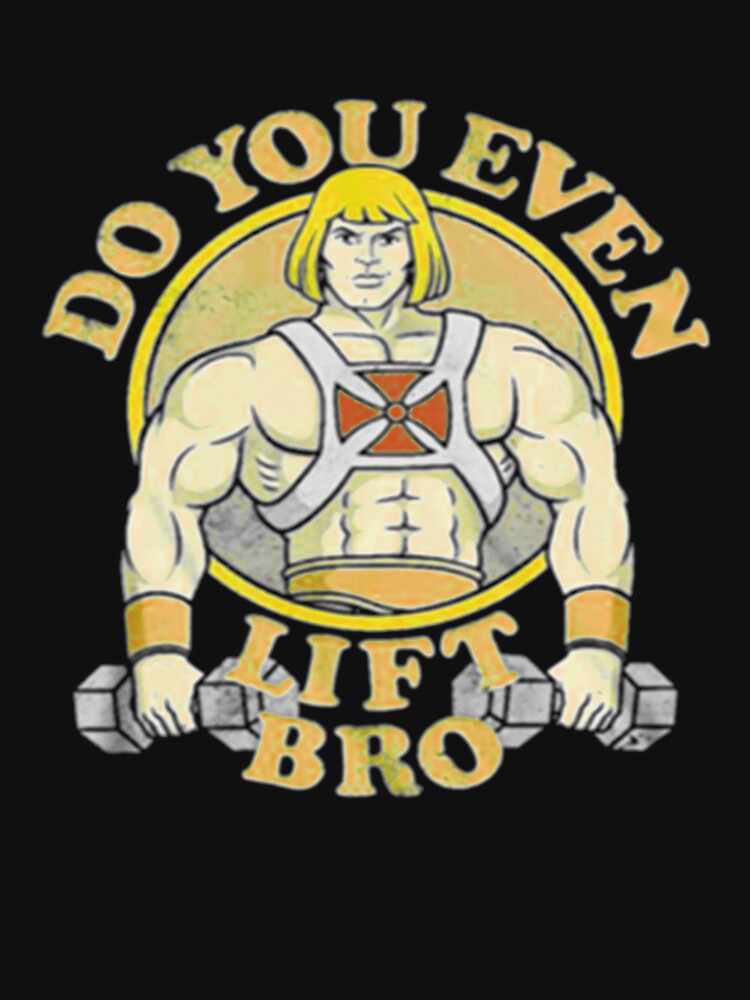 He Man Do you even lift bro Classic by berthajanisdtk