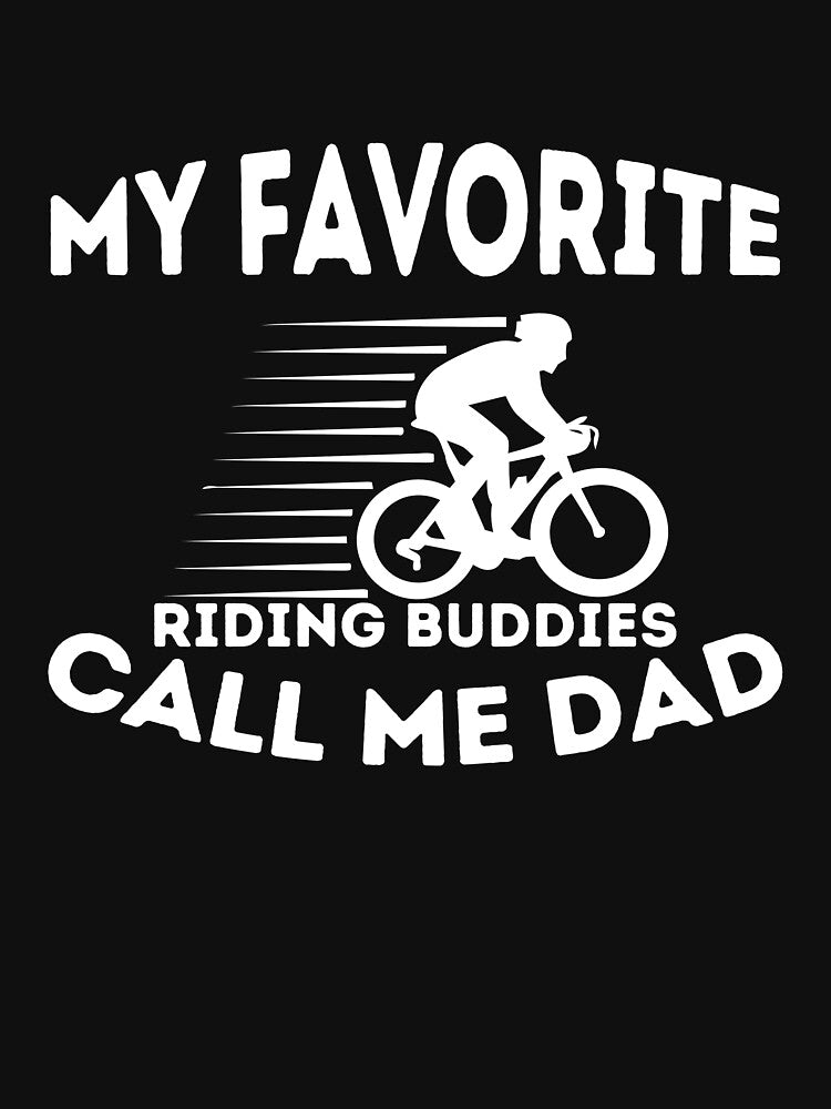 My favorite Riding Buddies Call Me Dad | Bike Riding Dad by BeYourOwnHero