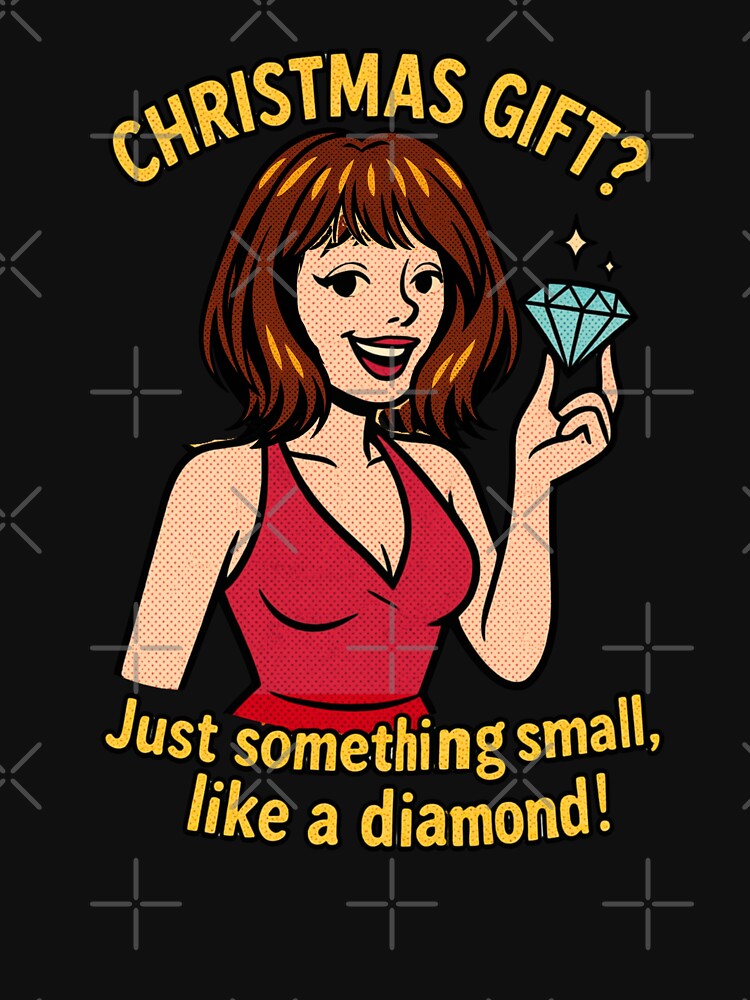 Christmas Gift? Just something small, like a diamond! by DMHG