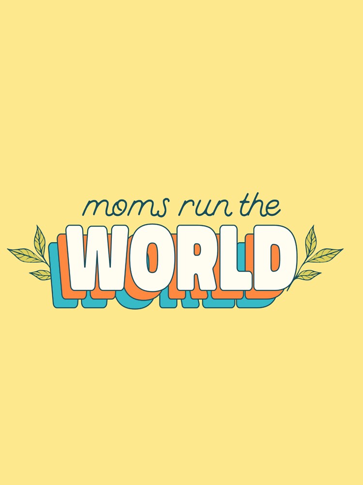 Moms Run The WORLD by AladdinMktgs