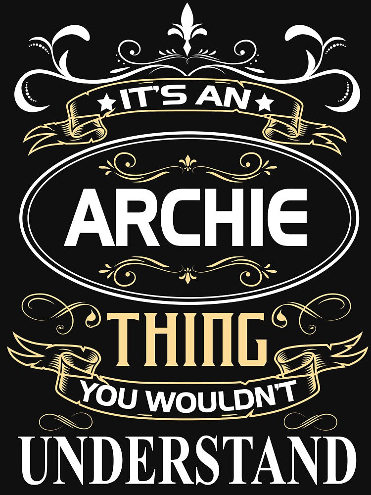 Archie Name Shirt It's An Archie Thing You Wouldn't Understand by AshToanTran
