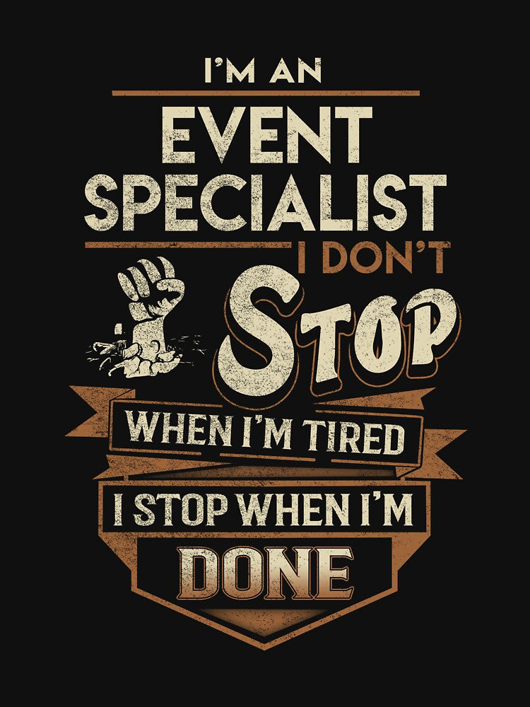 Event Specialist T Shirt - I Stop When Done Job Gift Item Tee by paneczkopat