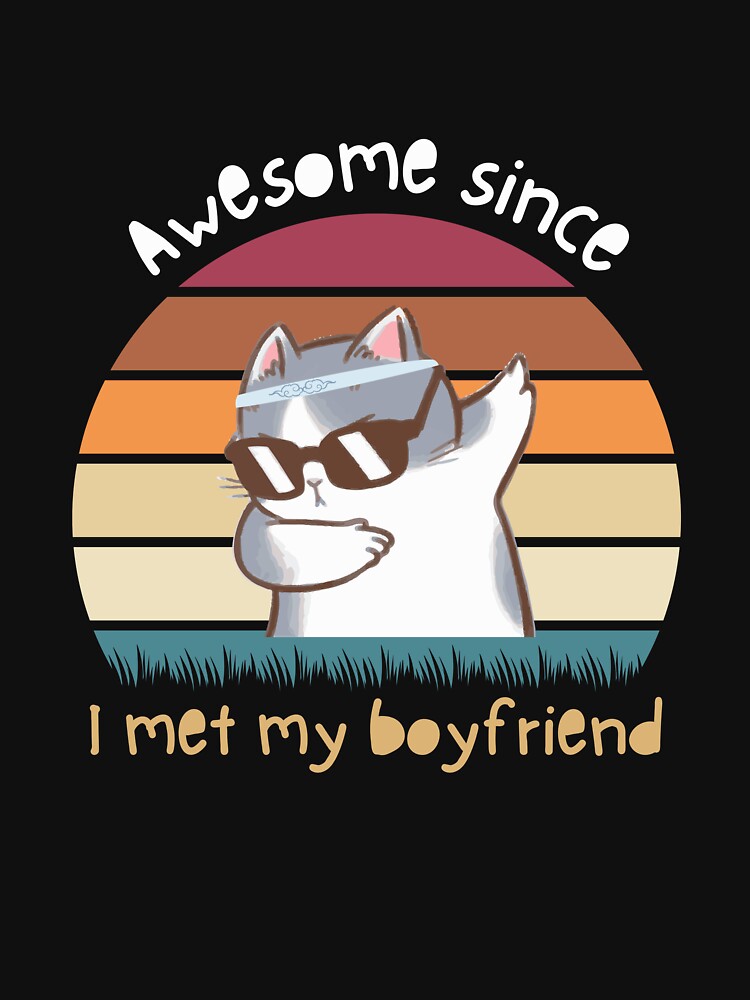 Awesome Since i met my boyfriend by Abdelhakim-ben