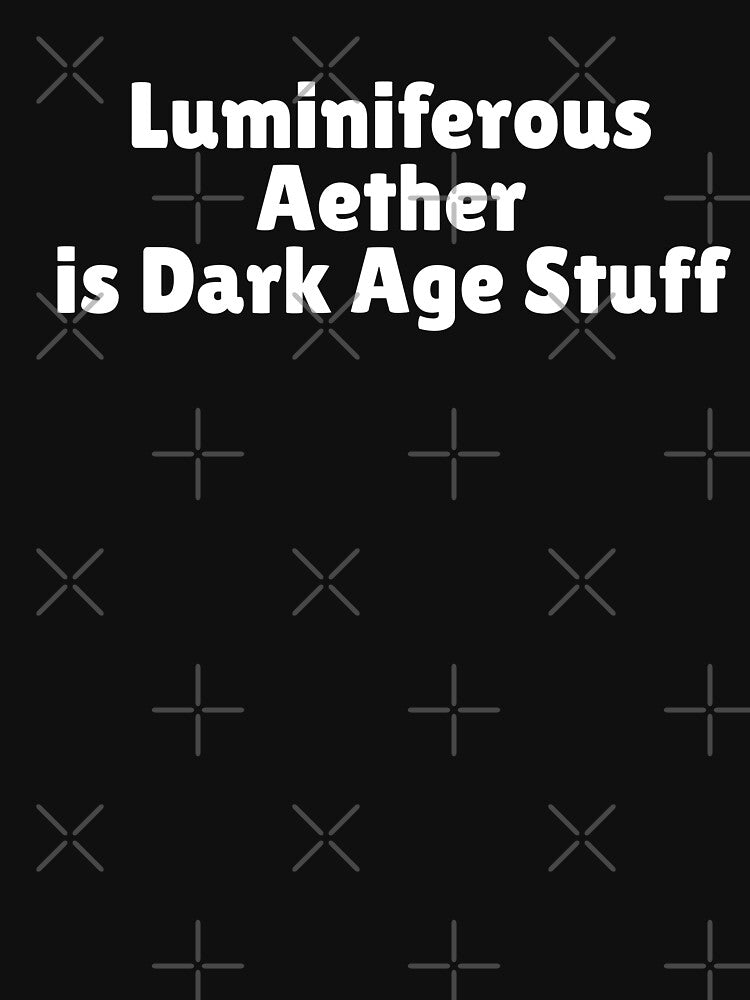 Luminiferous Aether is Dark Age Stuff (white text). by MPC-Mince-Pies