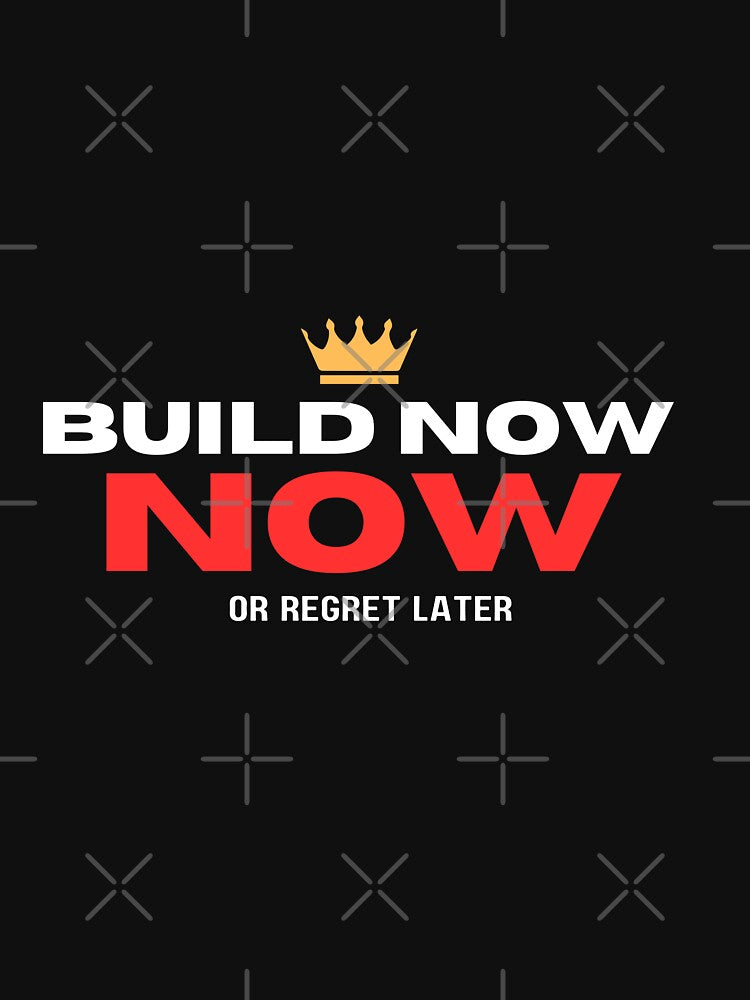 Build Now or Regret Later Quotes for Him by WarriorsArmour