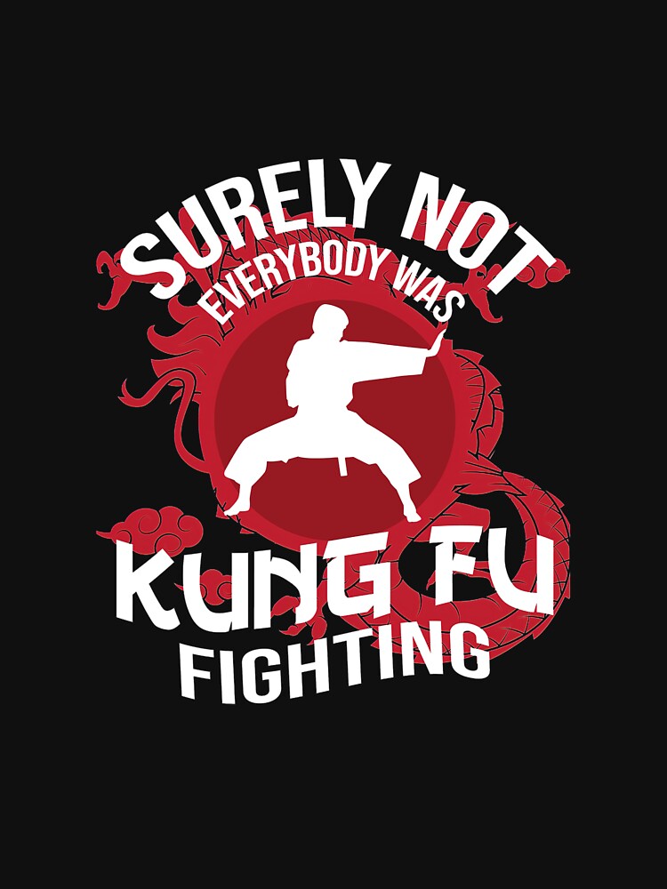 Surely not Everybody Was Kung Fu Fighting by respectedtuxedo