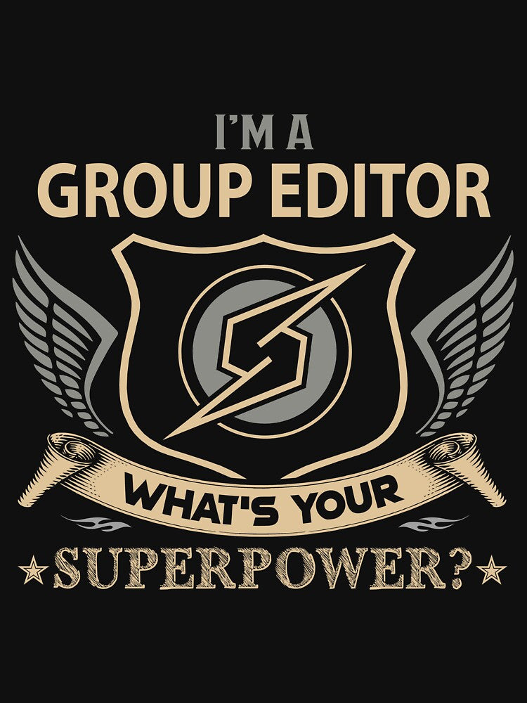 Group Editor T Shirt - What Is Your Superpower Job Gift Item Tee by leolanwugm