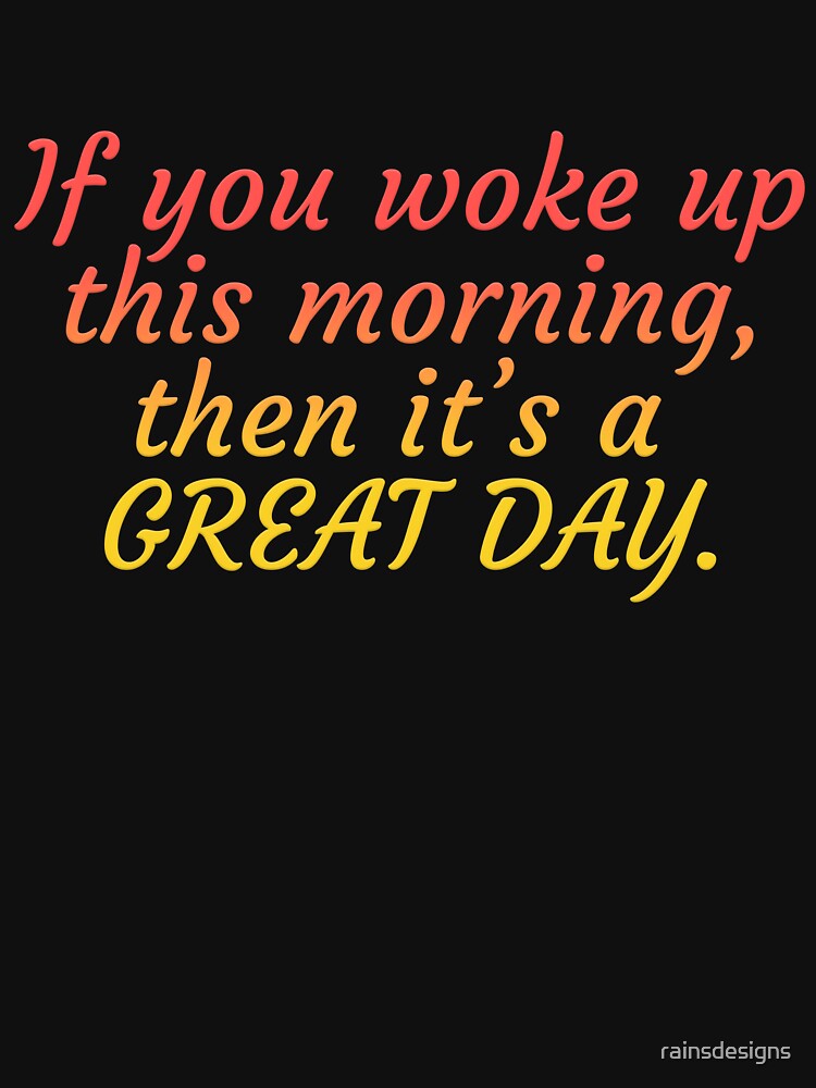 If you woke up today by rainsdesigns